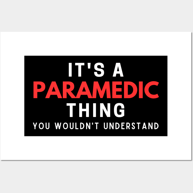 It's A Paramedic Thing You Wouldn't Understand Wall Art by HobbyAndArt